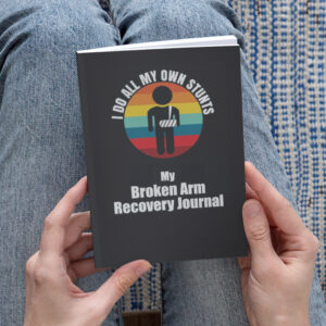 i do all my own stunts blank lined broken arm journal